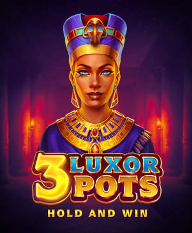 3 Luxor Pots: Hold and Win