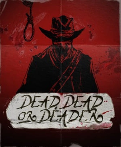 Dead Dead Or Deader