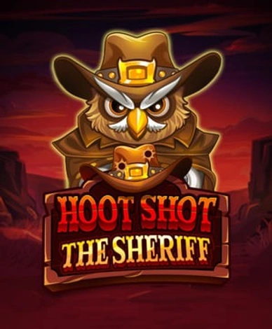 Hoot Shot The Sheriff