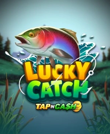Lucky Catch Tap N Cash