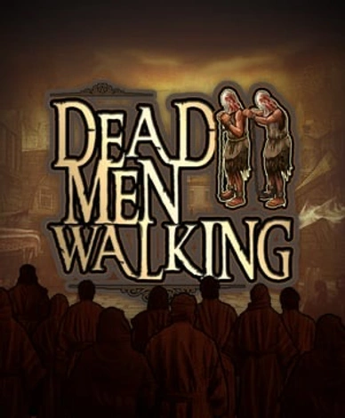 Dead Men Walking