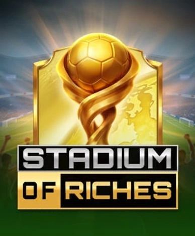 Stadium Of Riches