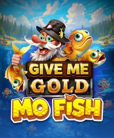 Give Me Gold: Mo Fish