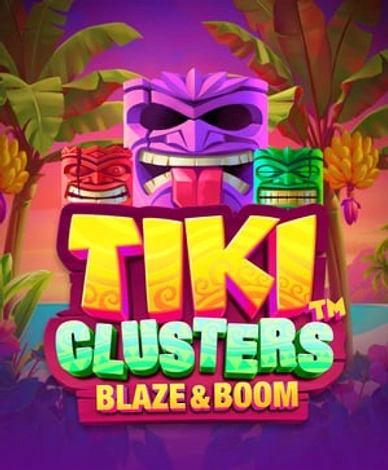 Tiki Clusters Blaze And Boom