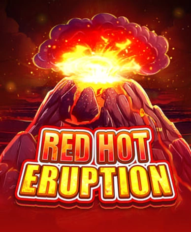 Red Hot Eruption
