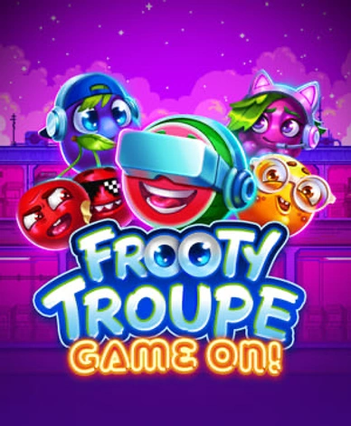 Frooty Troupe - Game On!
