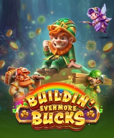 Buildin Even More Bucks
