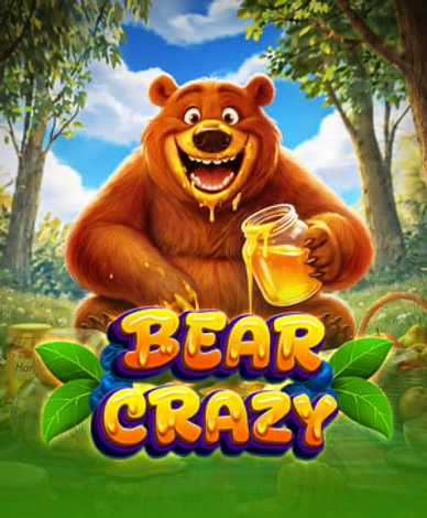 Bear Crazy