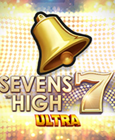 Sevens High Ultra