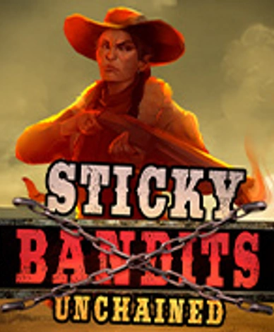 Sticky Bandits Unchained