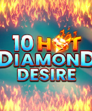 10 Hot Diamond Desire