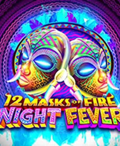 12 Masks Of Fire: Night Fever