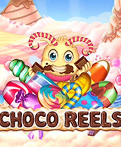 Choco Reels