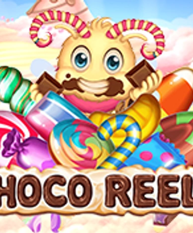 Choco Reels