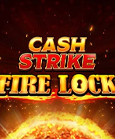 Cash Strike Fire Lock