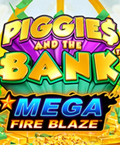 Mega Fire Blaze: Piggies And The Bank