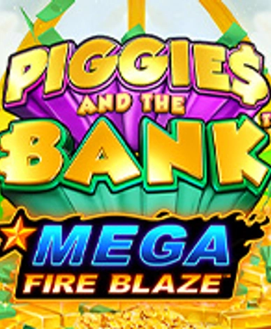 Mega Fire Blaze: Piggies And The Bank