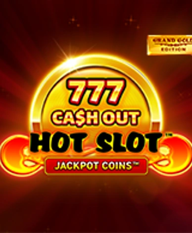 Hot Slot: 777 Cash Out Grand Gold Edition