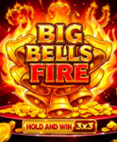 Big Bells Fire Hold and Win