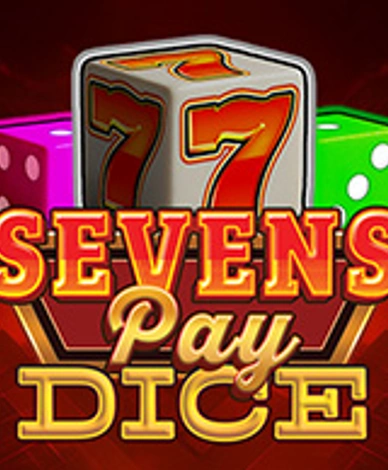 Sevens Pay Dice