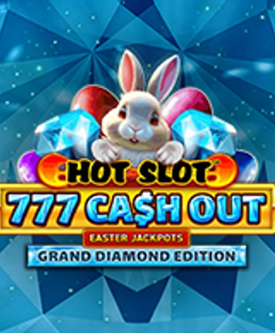 Hot Slot 777 Cash Out Grand Diamond Edition Easter Jackpots