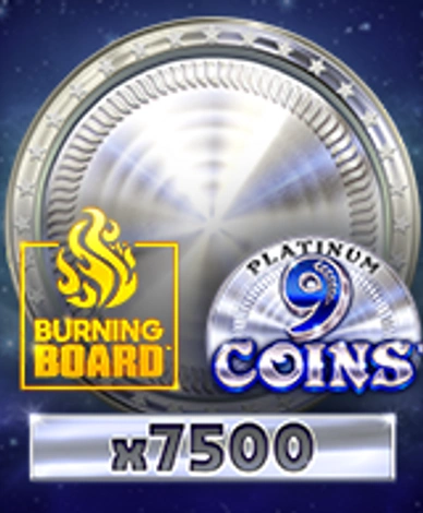 9 Coins Platinum Burning Board