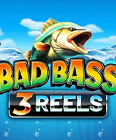 Bad Bass 3 Reels