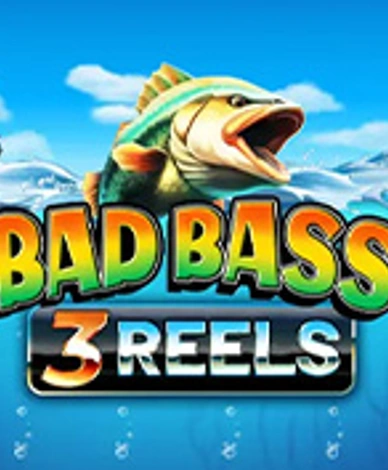 Bad Bass 3 Reels