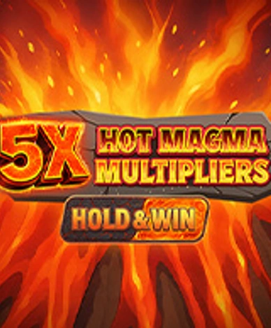 5x Hot Magma Multipliers