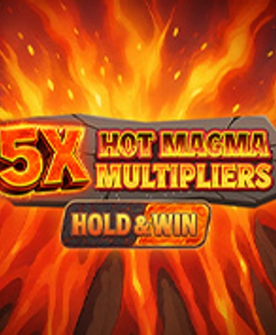 5x Hot Magma Multipliers