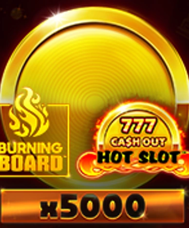 Hot Slot 777 Cash Out Burning Board