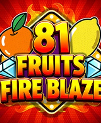 81 Fruits Fire Blaze