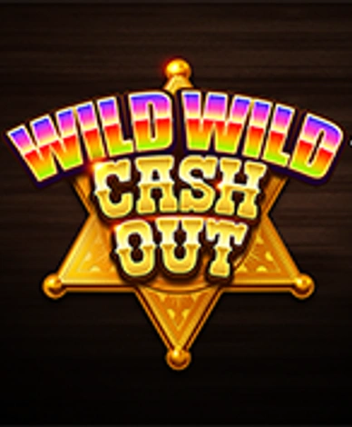 Wild Wild Cash Out