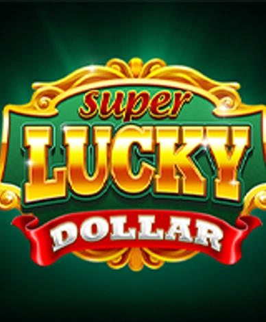 Super Lucky Dollar