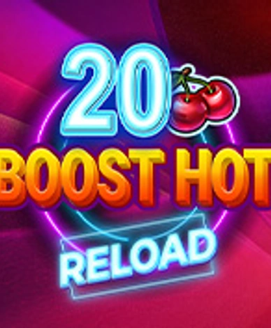 20 Boost Hot Reload