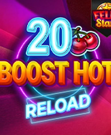 20 Boost Hot Reload Felix Stars