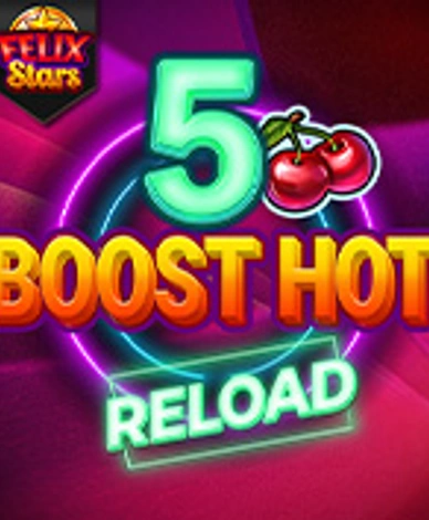 5 Boost Hot Reload Felix Stars
