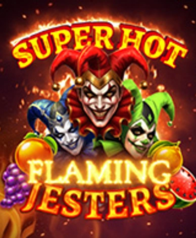 Super Hot Flaming Jesters