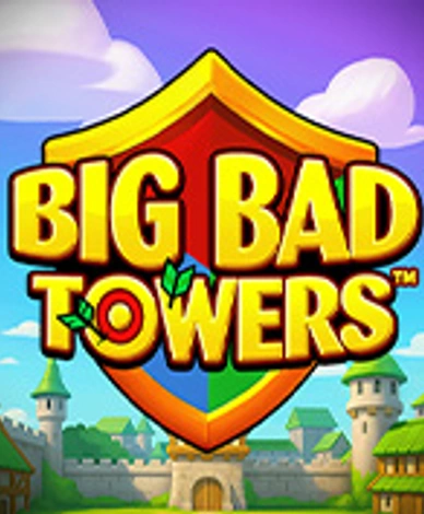 Big Bad Towers