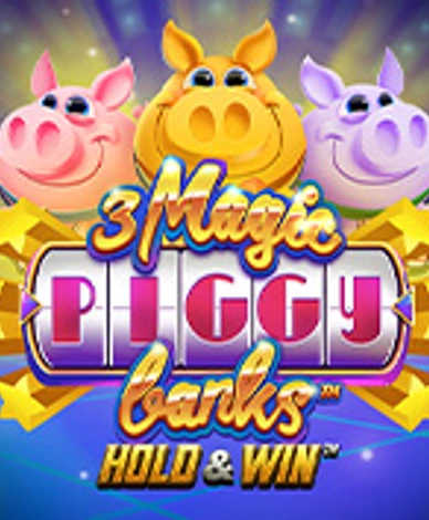 3 Magic Piggy Banks Hold and Win
