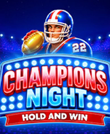 Champions Night Hold and Win