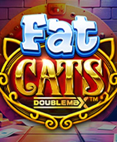 Fat Cats DoubleMax