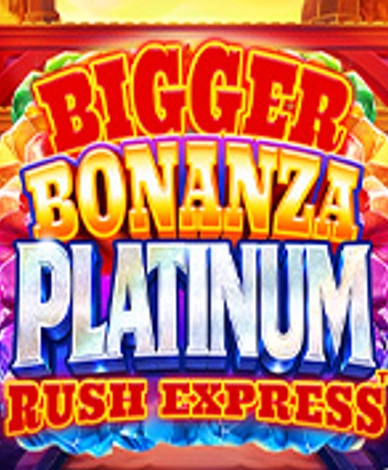 Bigger Bonanza Platinum Rush Express