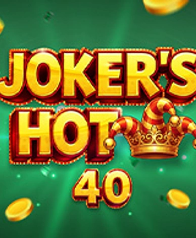 Joker's Hot 40