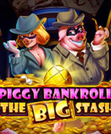 Piggy Bankroll: The Big Stash