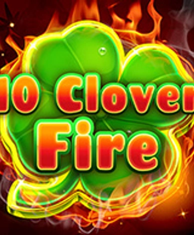 10 Clover Fire