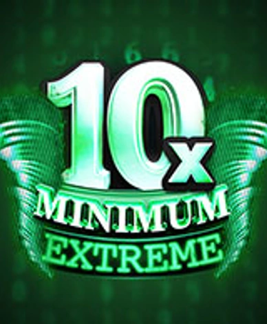 10x Minimum Extreme