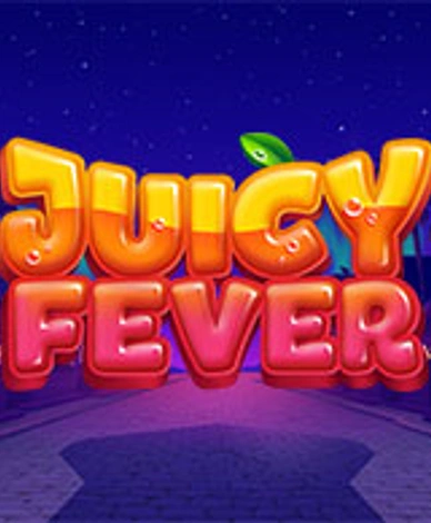 Juicy Fever