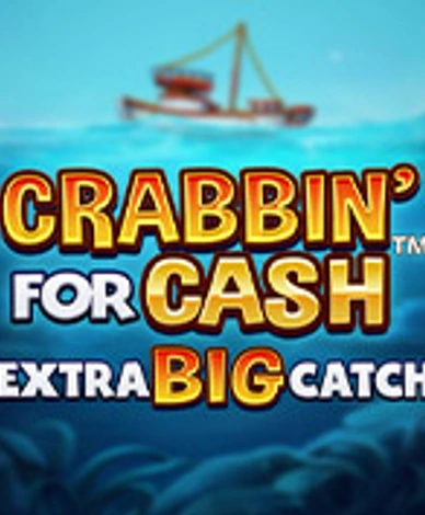 Crabbin For Cash Extra Big Catch