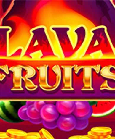 Lava Fruits